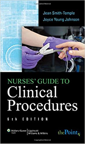 Nurses Guide to Clinical Procedures 6th Ed
