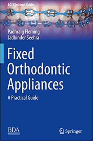Fixed Orthodontic Appliances A Practical Guide