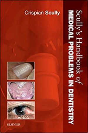 Scullys Handbook Of Medical Problems In Dentistry