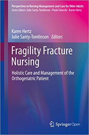 Fragility Fracture Nursing Holistic Care and Management of the Orthogeriatric Patient