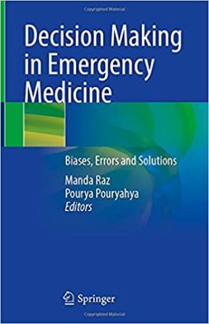 Decision Making in Emergency Medicine Biases Errors and Solutions