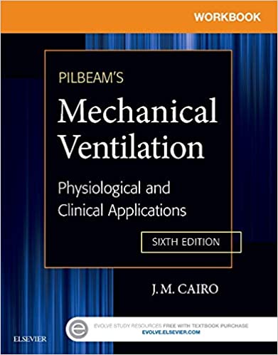 Workbook for Pilbeams Mechanical Ventilation Physiological and Clinical Applications