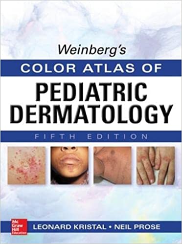 Weinbergs Color Atlas of Pediatric Dermatology 5th Edition