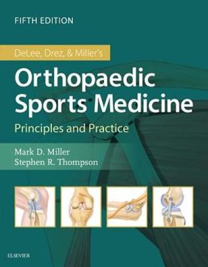 DeLee Drez and Millers Orthopaedic Sports Medicine 5th Edition