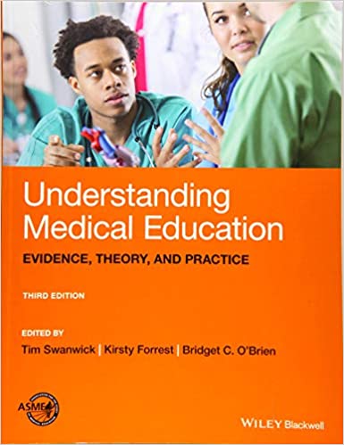 Understanding Medical Education Evidence Theory and Practice 3rd Ed