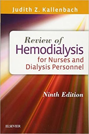 Review of Hemodialysis for Nurses and Dialysis Personnel 9th Ed