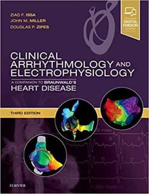 Clinical Arrhythmology and Electrophysiology A Companion to Braunwalds Heart Disease 3rd Ed