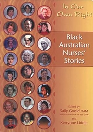 In Our Own Right Black Australian Nurses Stories