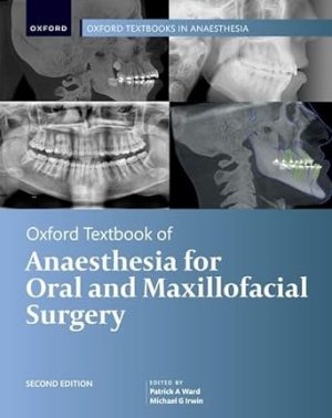 Oxford Textbook of Anaesthesia for Oral and Maxillofacial Surgery 2nd Edition