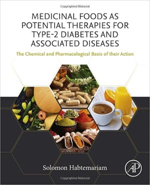 Medicinal Foods As Potential Therapies for Type 2 Diabetes and Associated Diseases