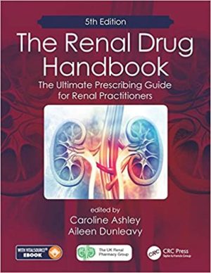 The Renal Drug Handbook The Ultimate Prescribing Guide for Renal Practitioners 5th Edition