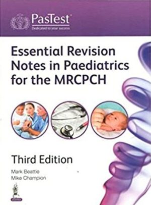 Essential Revision Notes In Paediatrics For The MRCPCH 3rd Ed