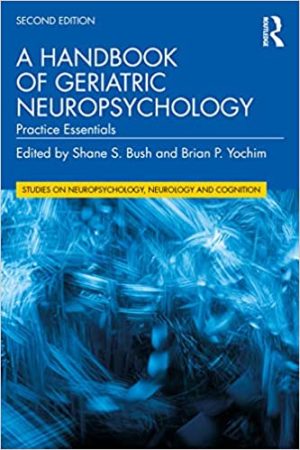 A Handbook of Geriatric Neuropsychology Practice Essentials 2nd Edition