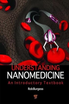 Understanding Nanomedicine An Introductory Textbook