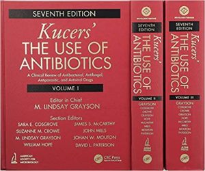 Kucers The Use of Antibiotics A Clinical Review of Antibacterial Antifungal Antiparasitic and Antiviral Drugs 7th Ed