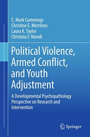 Political Violence Armed Conflict and Youth Adjustment A Developmental Psychopathology Perspective on Research and Intervention