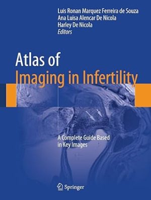 Atlas of Imaging in Infertility A Complete Guide Based in Key Images