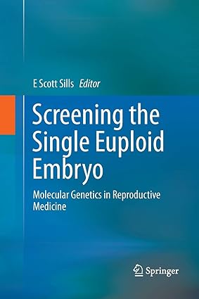 Screening the Single Euploid Embryo Molecular Genetics in Reproductive Medicine