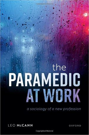 The Paramedic at Work A Sociology of a New Profession