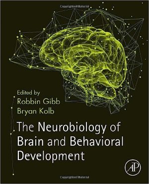 The Neurobiology of Brain and Behavioral Development