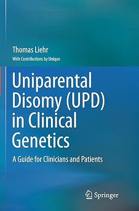 Uniparental Disomy UPD in Clinical Genetics A Guide for Clinicians and Patients