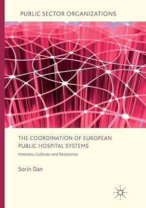 The Coordination of European Public Hospital Systems Interests Cultures and Resistance