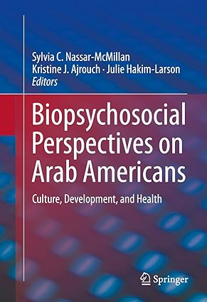 Biopsychosocial Perspectives on Arab Americans Culture Development and Health