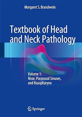 Textbook of Head and Neck Pathology Volume 1 Nose Paranasal Sinuses and Nasopharynx