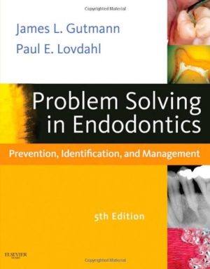Problem Solving in Endodontics Prevention Identification and Management 5th Ed