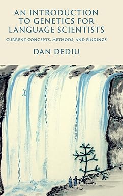 An Introduction to Genetics for Language Scientists Current Concepts Methods and Findings