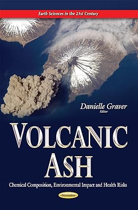 Volcanic Ash Chemical Composition Environmental Impact and Health Risks