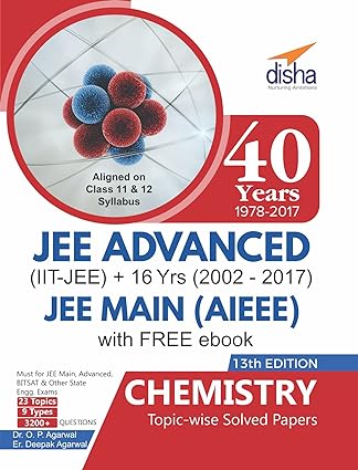 40 Years IIT JEE Advanced 16 yrs JEE Main Topic wise Solved Paper Chemistry 13th Edition