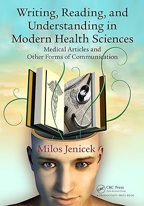 Writing Reading and Understanding in Modern Health Sciences Medical Articles and Other Forms of Communication