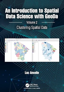 An Introduction to Spatial Data Science with GeoDa Volume 2 Clustering Spatial Data