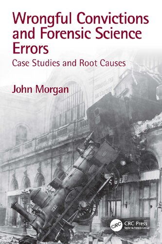 Wrongful Convictions and Forensic Science Errors Case Studies and Root Causes