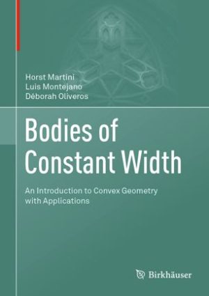 Bodies of Constant Width An Introduction to Convex Geometry with Applications